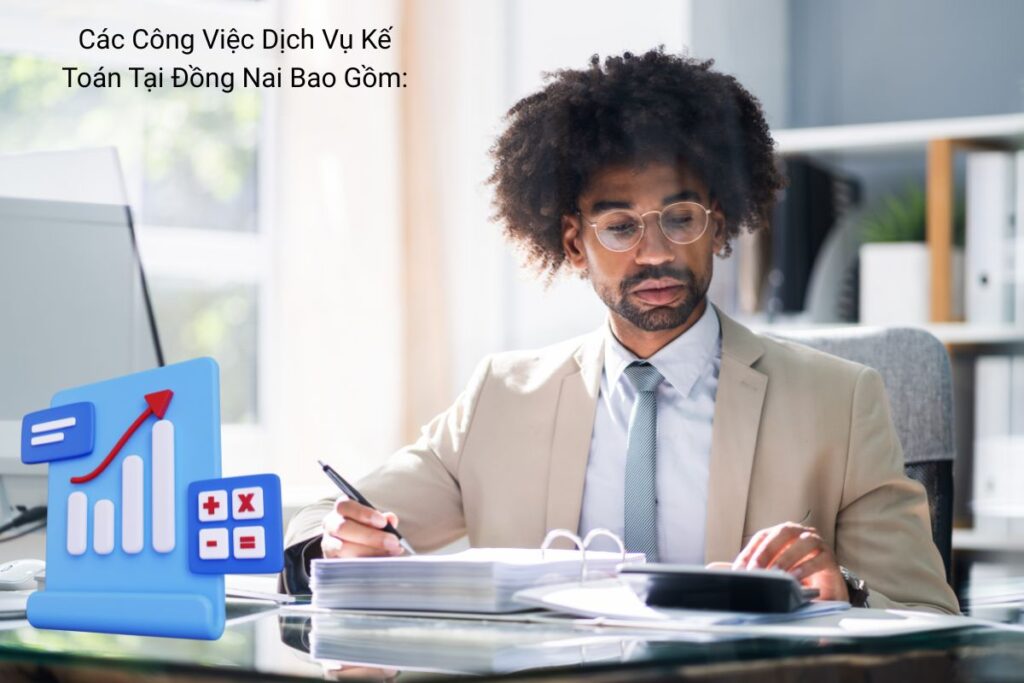 Các Công Việc Dịch Vụ Kế Toán Tại Đồng Nai Bao Gồm Các Công Việc Dịch Vụ Kế Toán Tại Đồng Nai Bao Gồm