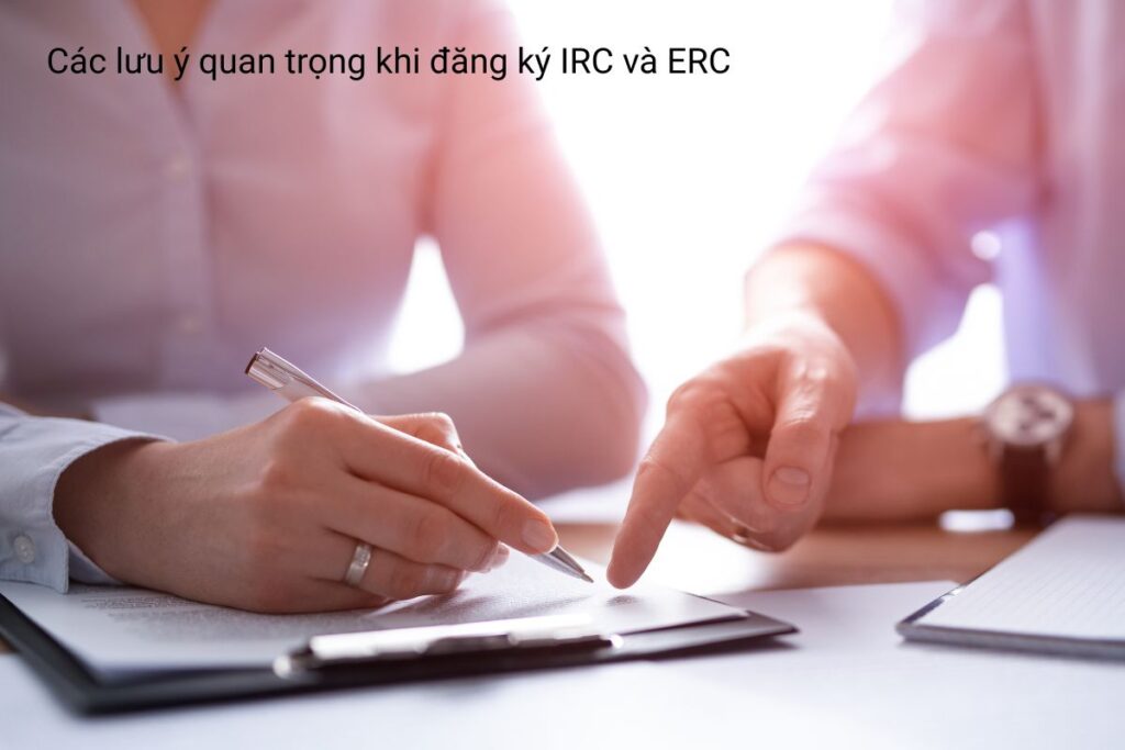 Các lưu ý quan trọng khi đăng ký IRC và ERC Các lưu ý quan trọng khi đăng ký IRC và ERC