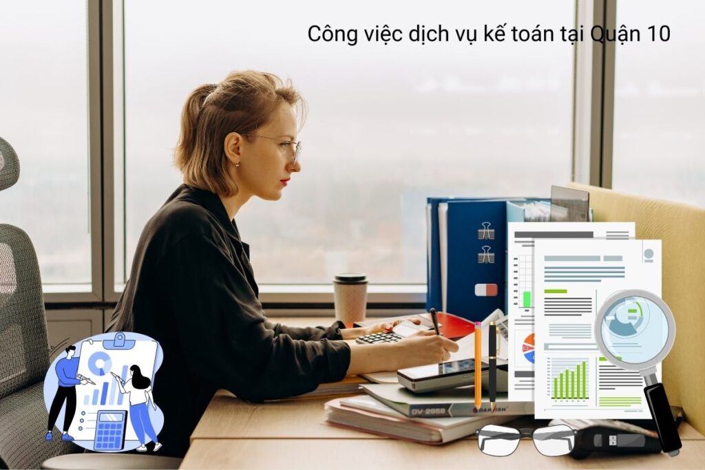Công việc dịch vụ kế toán tại Quận 10 Công việc dịch vụ kế toán tại Quận 10