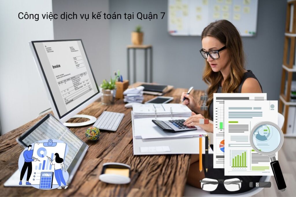Công việc dịch vụ kế toán tại Quận 7 Công việc dịch vụ kế toán tại Quận 7