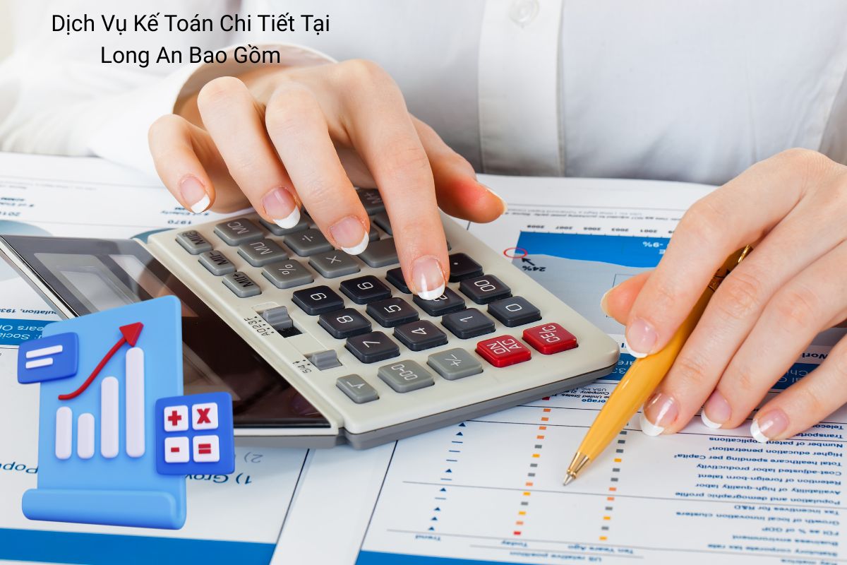 Dịch Vụ Kế Toán Chi Tiết Tại Long An Bao Gồm Dịch Vụ Kế Toán Chi Tiết Tại Long An Bao Gồm
