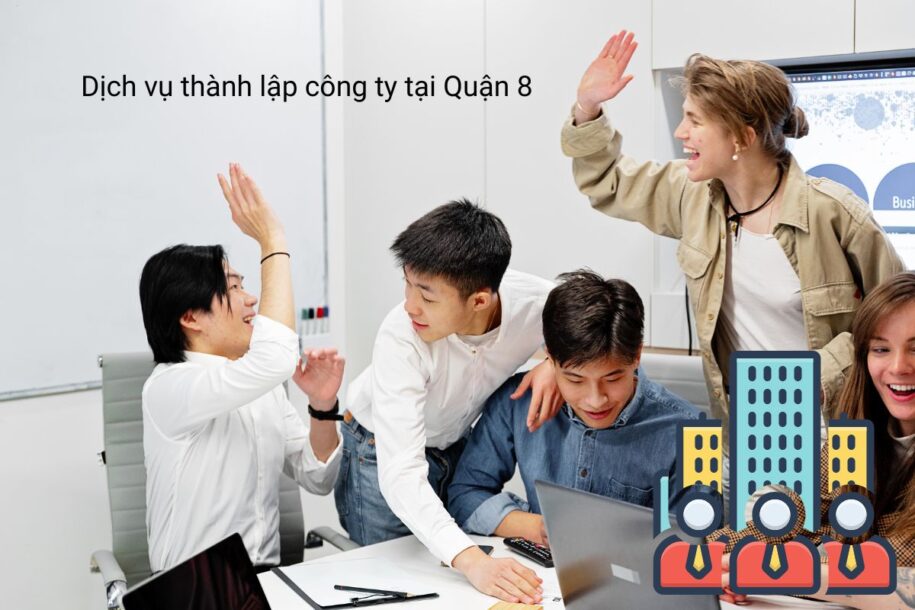 Dịch vụ thành lập công ty tại Quận 8