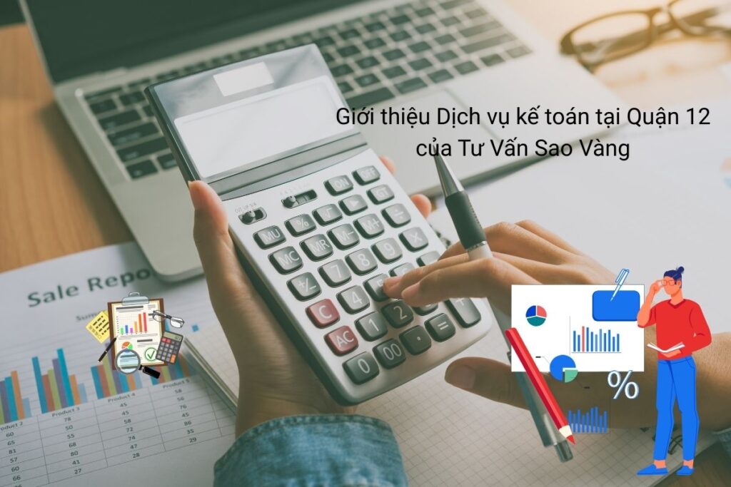 Giới thiệu Dịch vụ kế toán tại Quận 12 của Tư Vấn Sao Vàng
