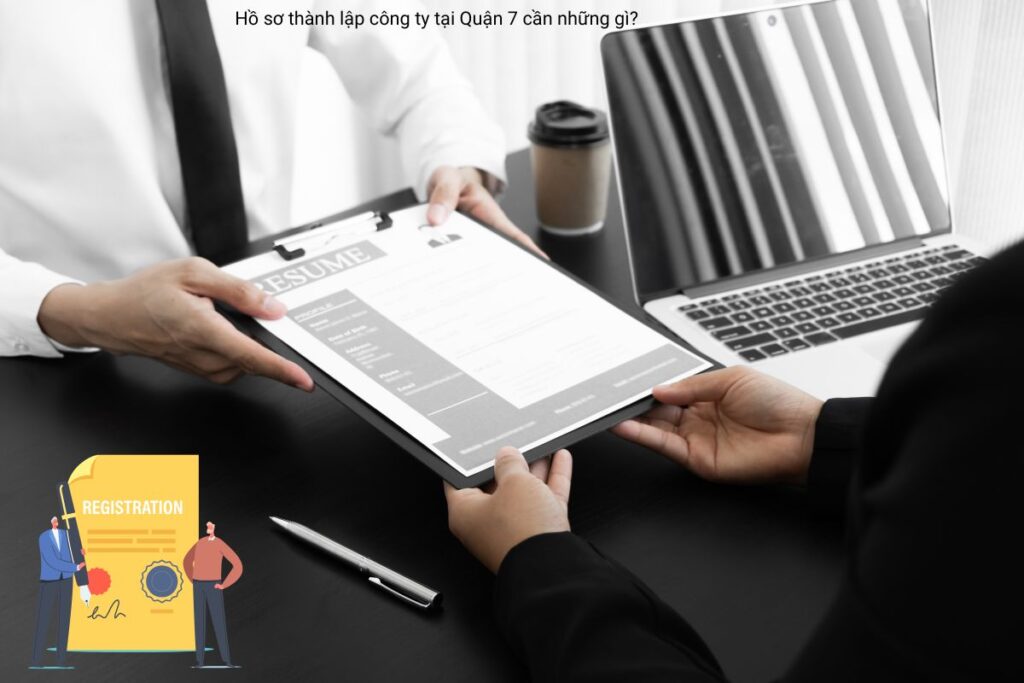 Hồ sơ thành lập công ty tại Quận 7 cần những gì Hồ sơ thành lập công ty tại Quận 7 cần những gì