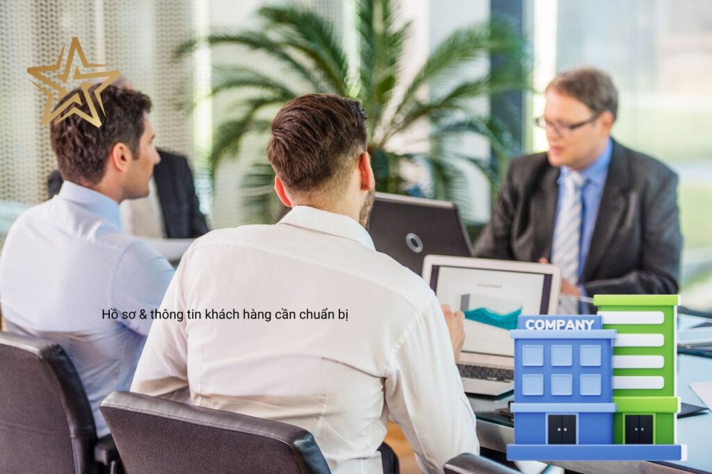 Hồ sơ & thông tin khách hàng cần chuẩn bị Hồ sơ & thông tin khách hàng cần chuẩn bị