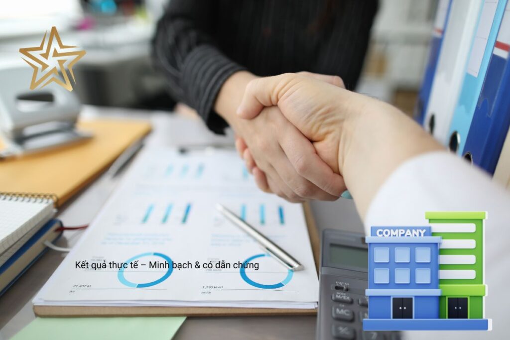 Kết quả thực tế – Minh bạch & có dẫn chứng