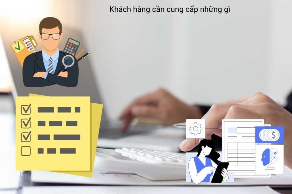 Khách hàng cần cung cấp những gì