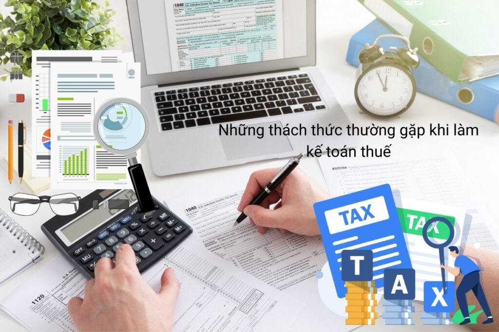 Những thách thức thường gặp khi làm kế toán thuế