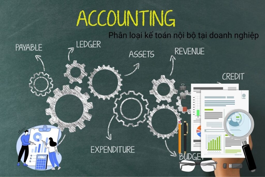 Phân loại kế toán nội bộ tại doanh nghiệp