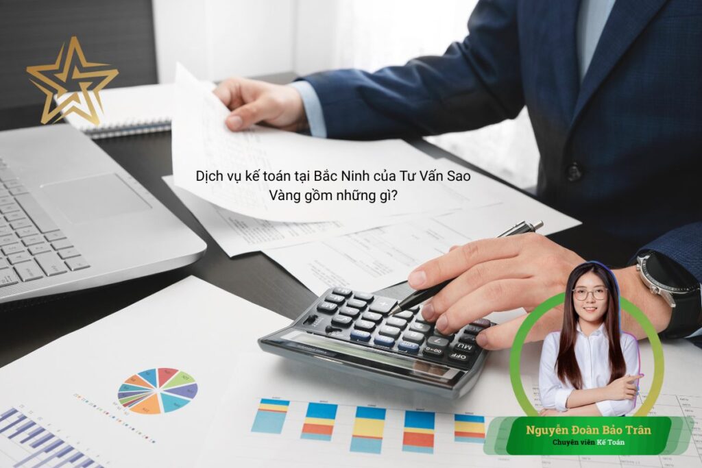 Dịch vụ kế toán tại Bắc Ninh của Tư Vấn Sao Vàng gồm những gì