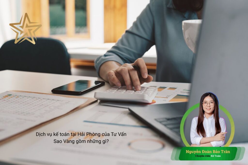 Dịch vụ kế toán tại Hải Phòng của Tư Vấn Sao Vàng gồm những gì