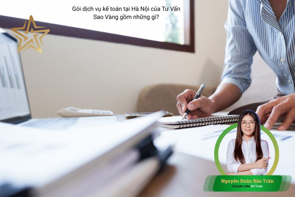 Gói dịch vụ kế toán tại Hà Nội của Tư Vấn Sao Vàng gồm những gì