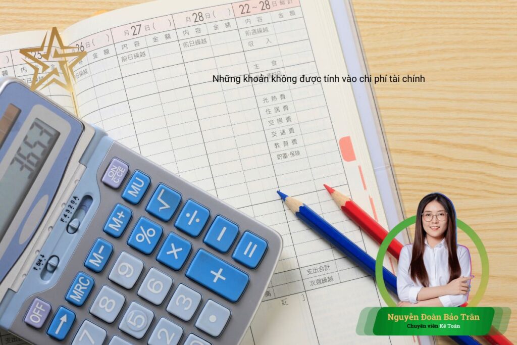 Những khoản không được tính vào chi phí tài chính Những khoản không được tính vào chi phí tài chính