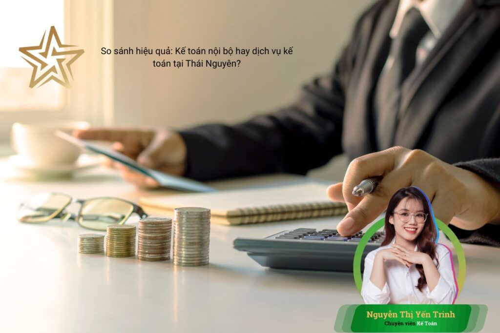So sánh hiệu quả_ Kế toán nội bộ hay dịch vụ kế toán tại Thái Nguyên