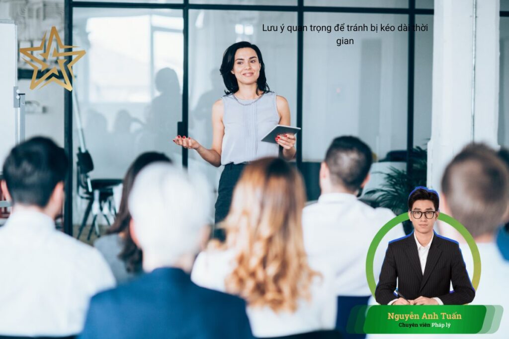 Lưu ý quan trọng để tránh bị kéo dài thời gian